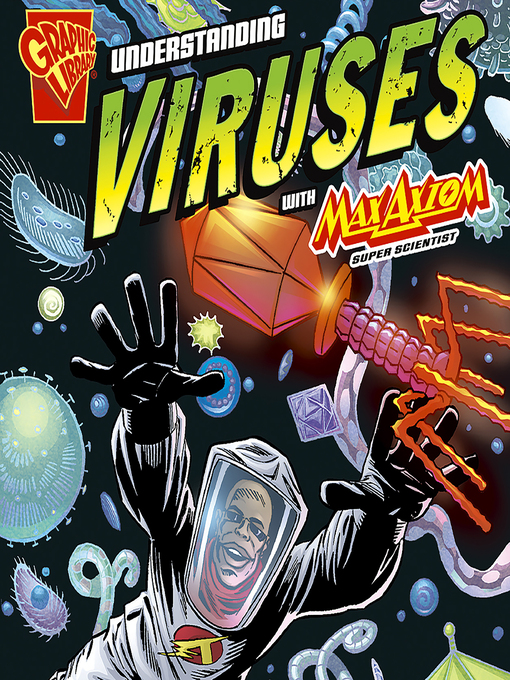 Title details for Understanding Viruses with Max Axiom, Super Scientist by Nick Derington - Available